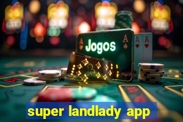 super landlady app